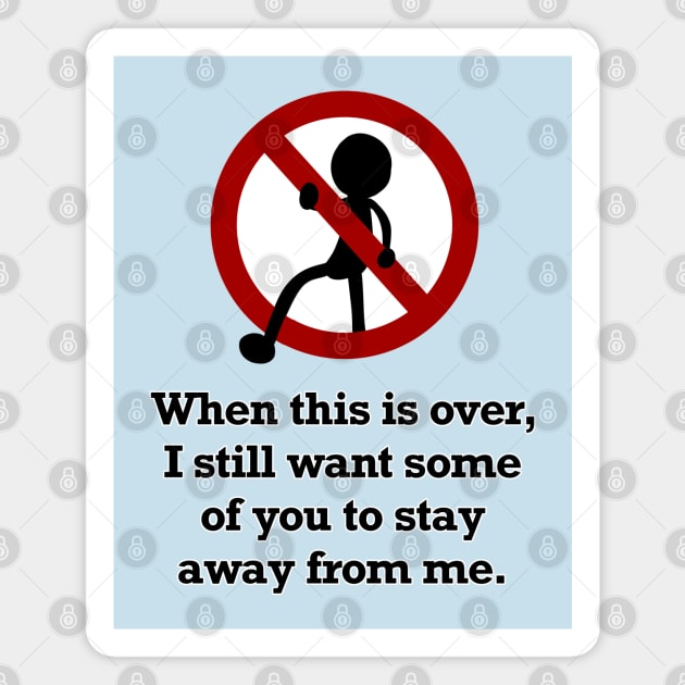Stay Away From Me (Large Design) Magnet by Aeriskate